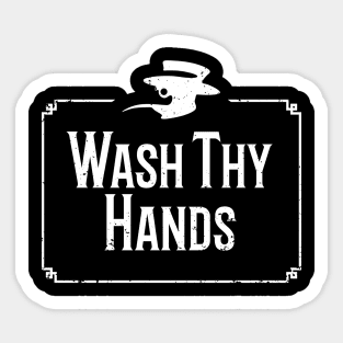 Wash Thy Hands Sticker